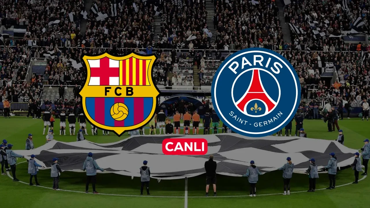 Barcelona PSG CANLI nereden izlenir? Maç başlıyor