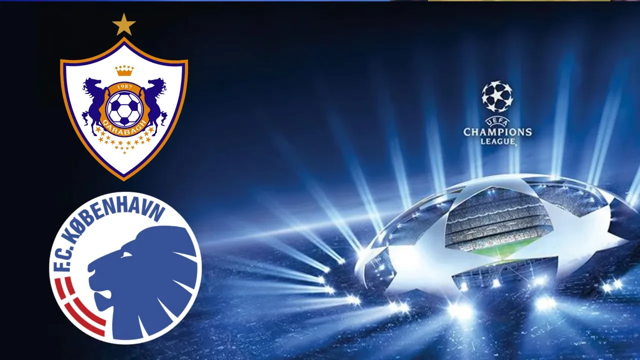 Karabağ Kopenhag maçı nereden izlenir, hangi kanalda? Maçın başlamasına saatler kaldı