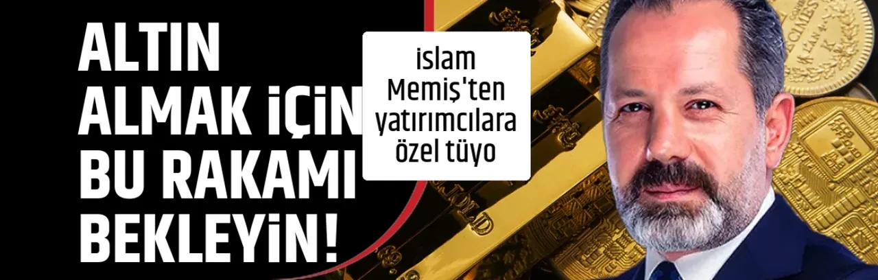 ALTIN ALMAK İÇİN BU RAKAMI BEKLEYİN!
