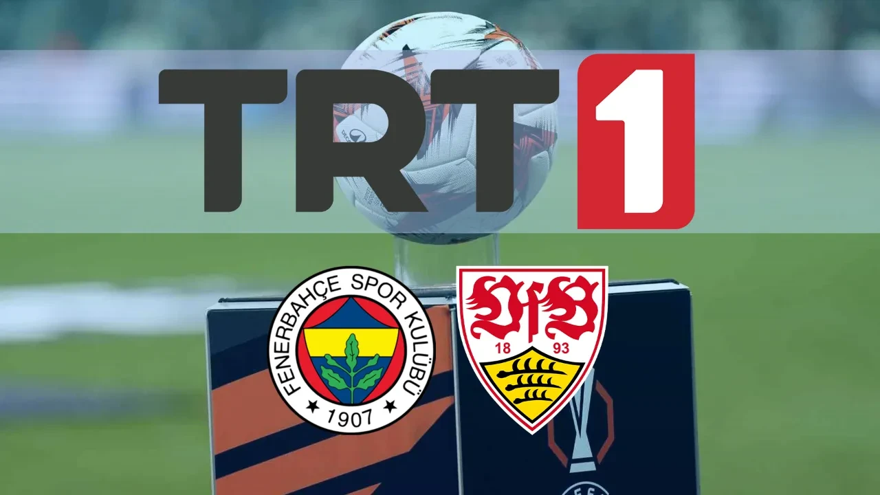 TRT 1 şifreli kanal nasıl açılır? ŞİFRESİZ Fenerbahçe Stuttgart canlı yayın bilgileri