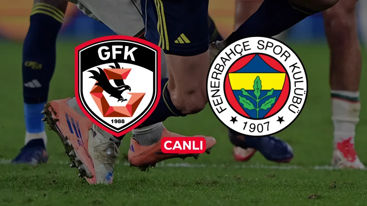 Gaziantep Fenerbahçe CANLI nereden izlenir? Maç başlıyor