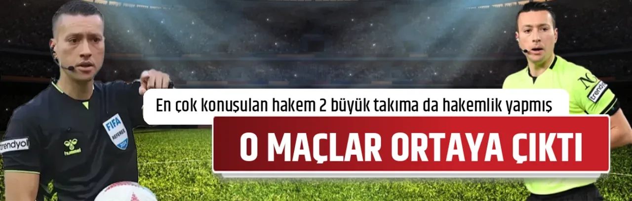 O MAÇLAR ORTAYA ÇIKTI