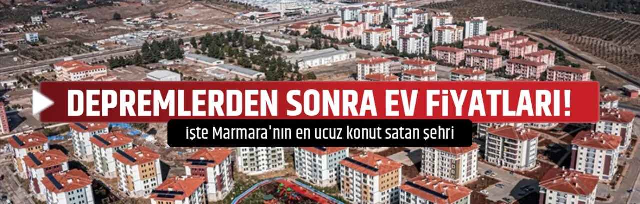 DEPREMLERDEN SONRA EV FİYATLARI!
