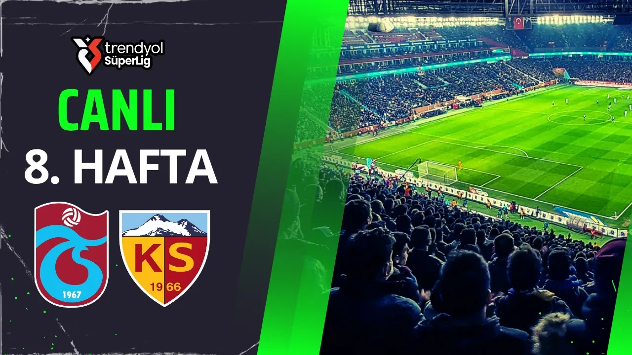 Trabzonspor - Kayserispor | SÜPER LİG CANLI MAÇ ANLATIMI