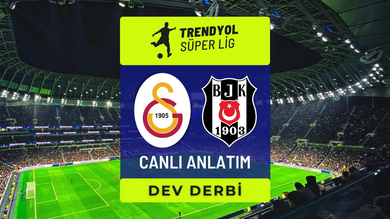 Galatasaray-Beşiktaş | SÜPER LİG'DE DERBİ HEYECANI