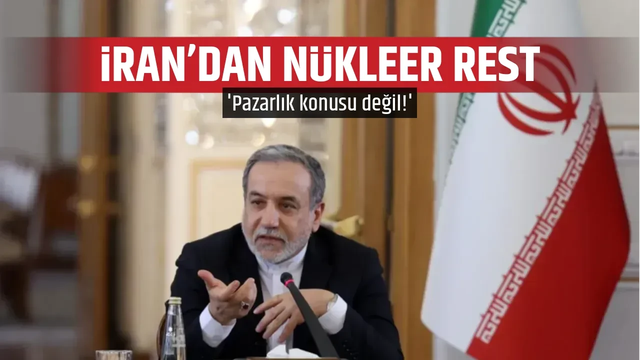 İRAN’DAN NÜKLEER REST