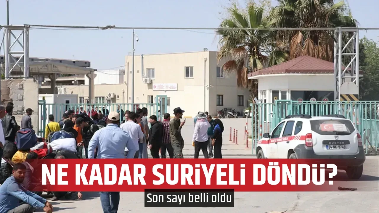 NE KADAR SURİYELİ DÖNDÜ?