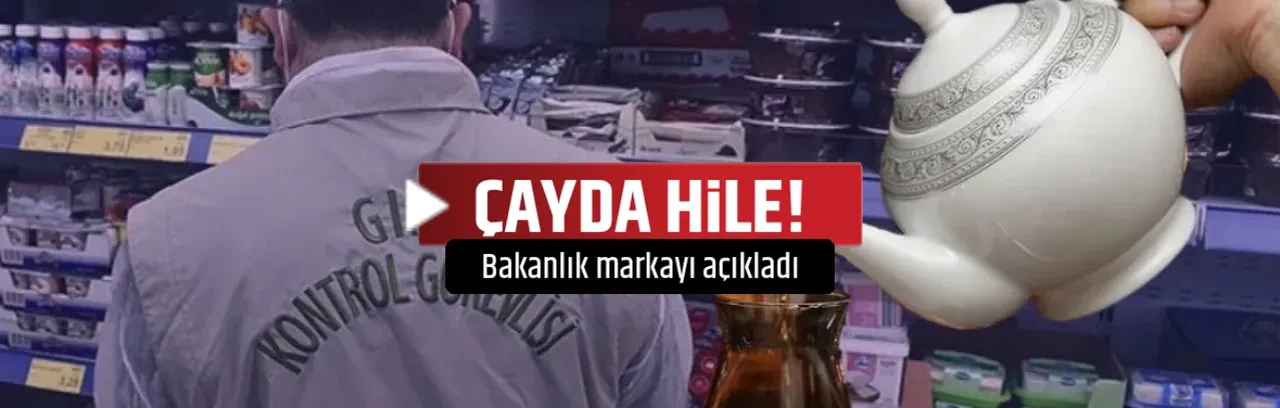 ÇAYDA HİLE!