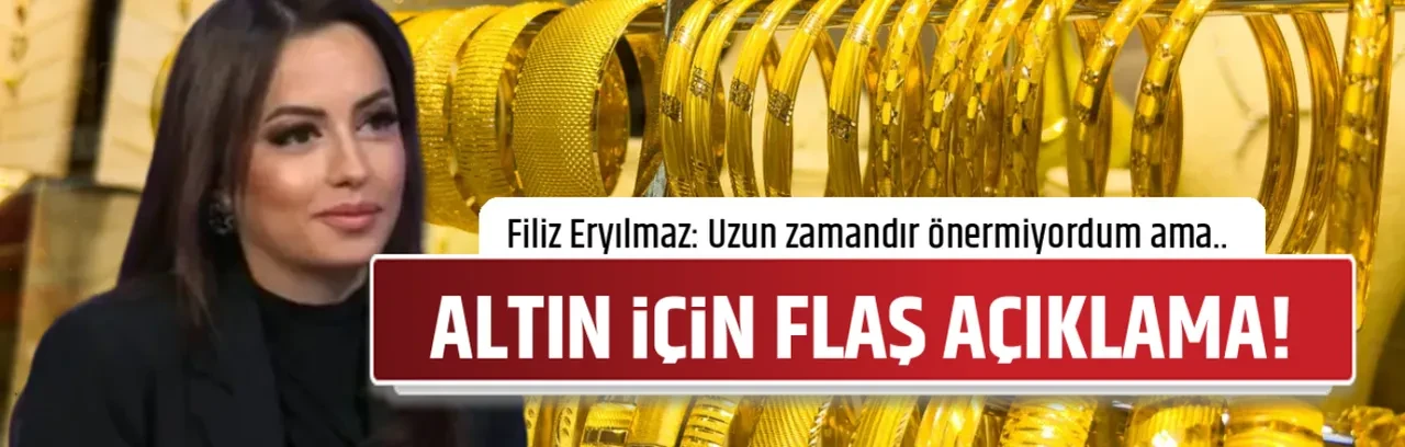ALTIN İÇİN FLAŞ AÇIKLAMA!