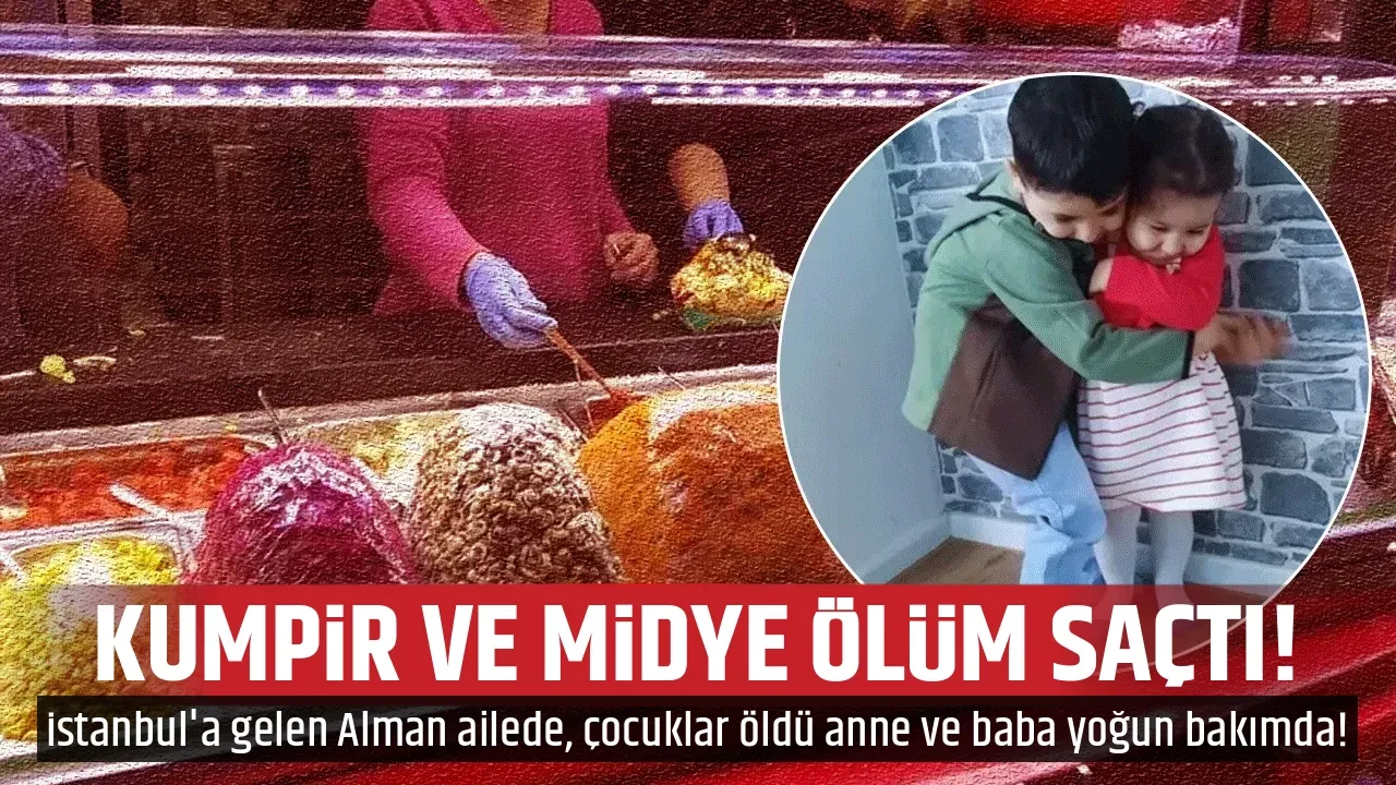 KUMPİR VE MİDYE ÖLÜM SAÇTI!