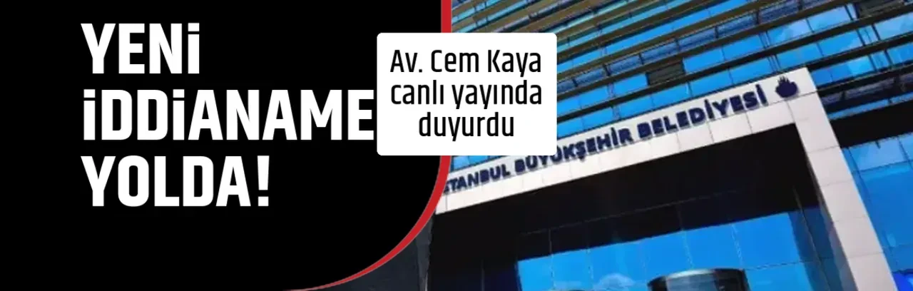 YENİ İDDİANAME YOLDA!
