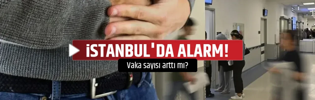İSTANBUL'DA ALARM!