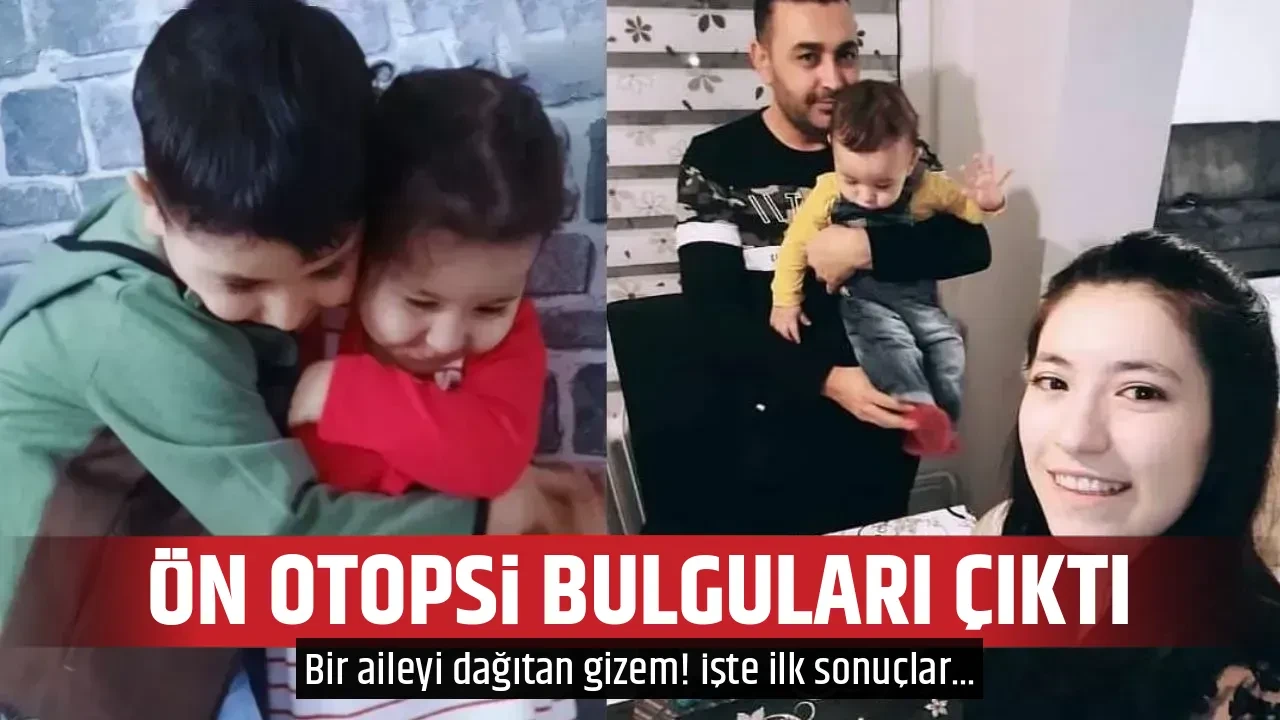 ÖN OTOPSİ BULGULARI ÇIKTI