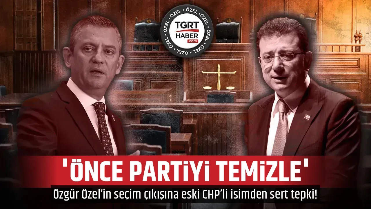 Özgür Özel’in seçim çıkışına eski CHP’li isimden sert tepki! ‘Önce partiyi temizle’