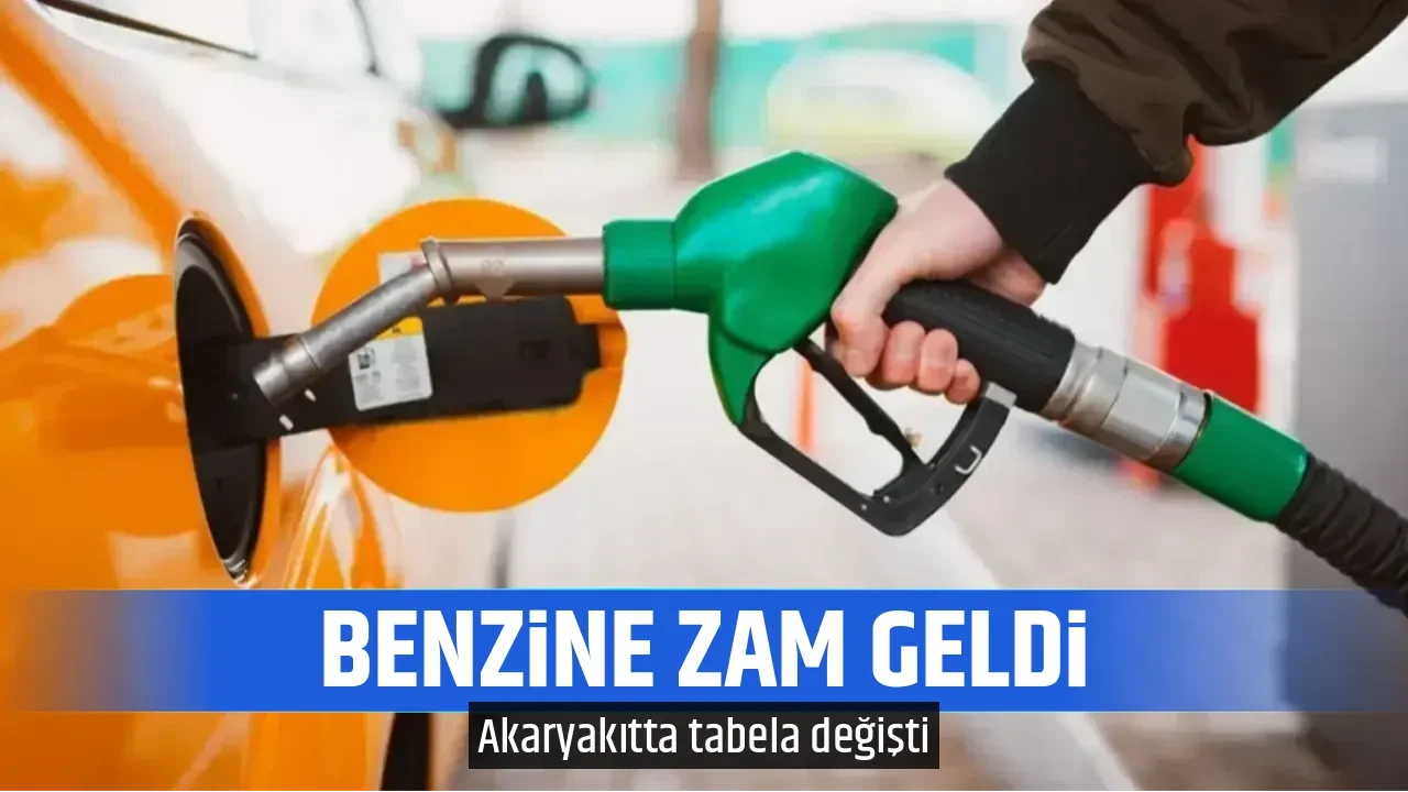 BENZİNE ZAM GELDİ