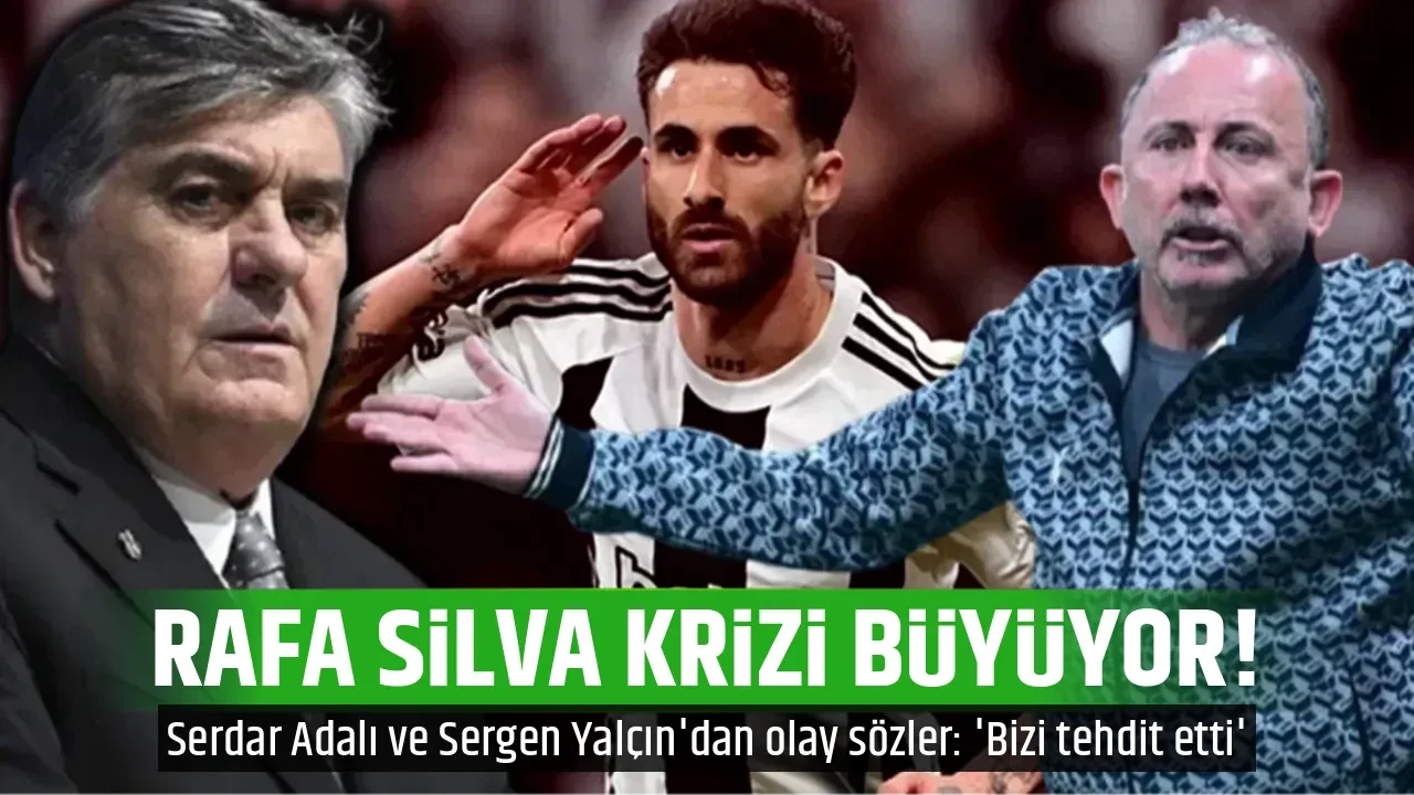 RAFA SİLVA KRİZİ BÜYÜYOR! 