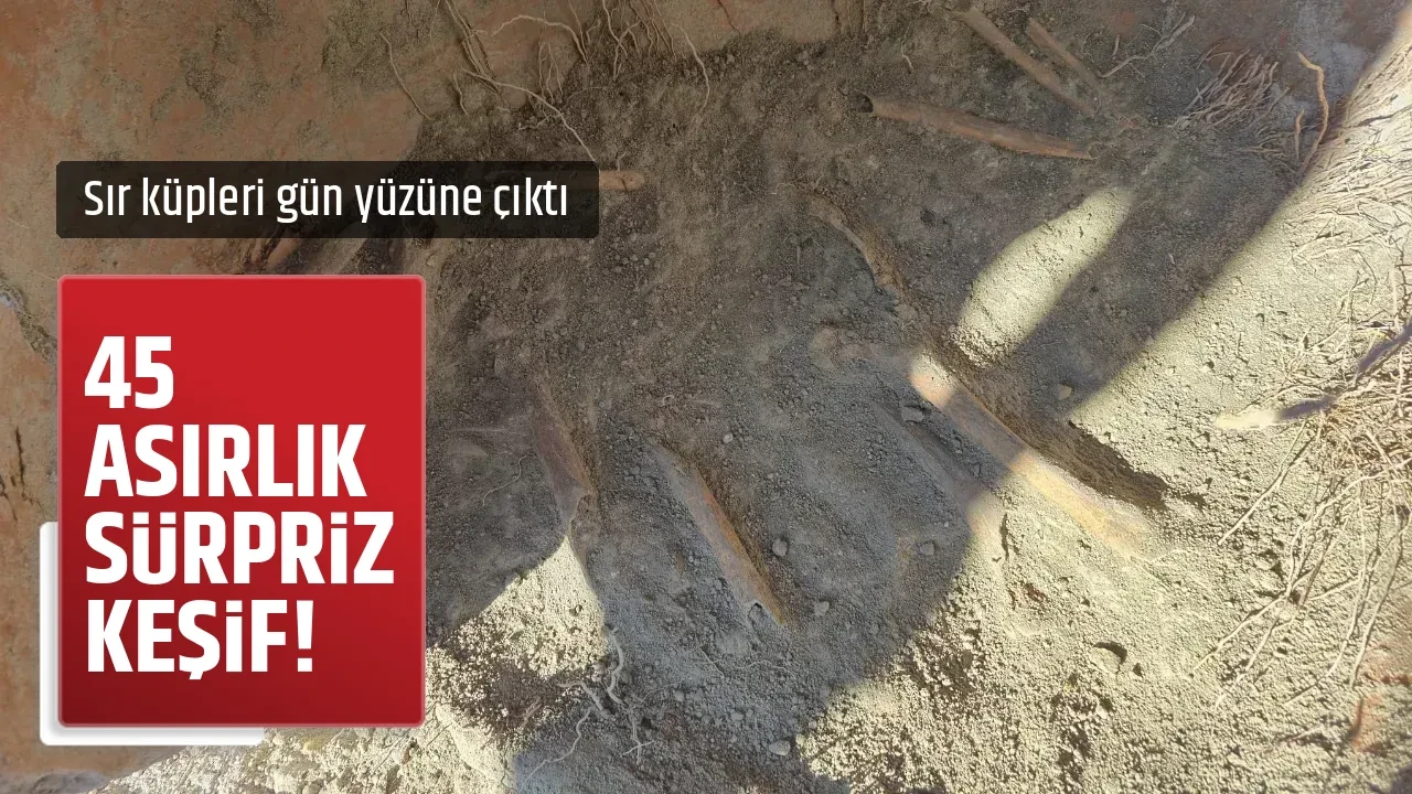 45 ASIRLIK SÜRPRİZ KEŞİF!