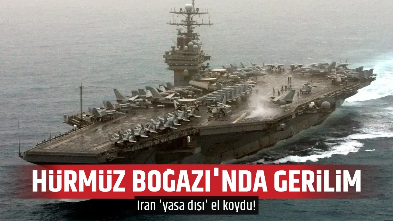 HÜRMÜZ BOĞAZI'NDA GERİLİM