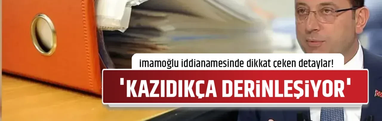 'KAZIDIKÇA DERİNLEŞİYOR'