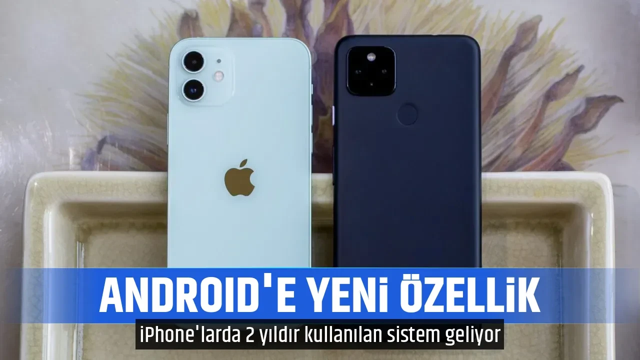 ANDROID'E YENİ ÖZELLİK