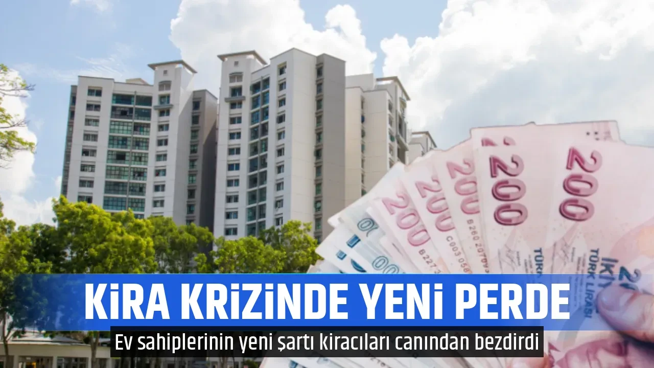 KİRA KRİZİNDE YENİ PERDE