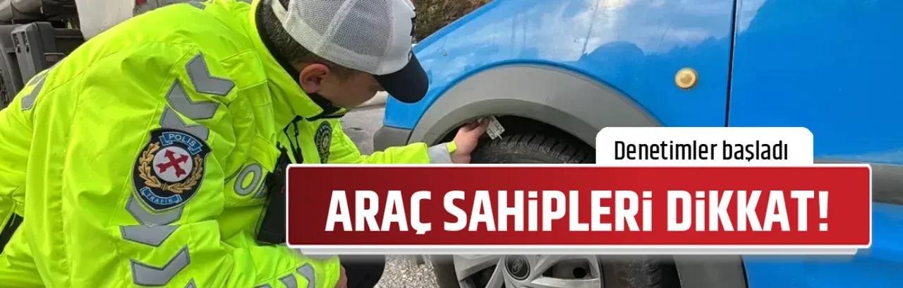 ARAÇ SAHİPLERİ DİKKAT!