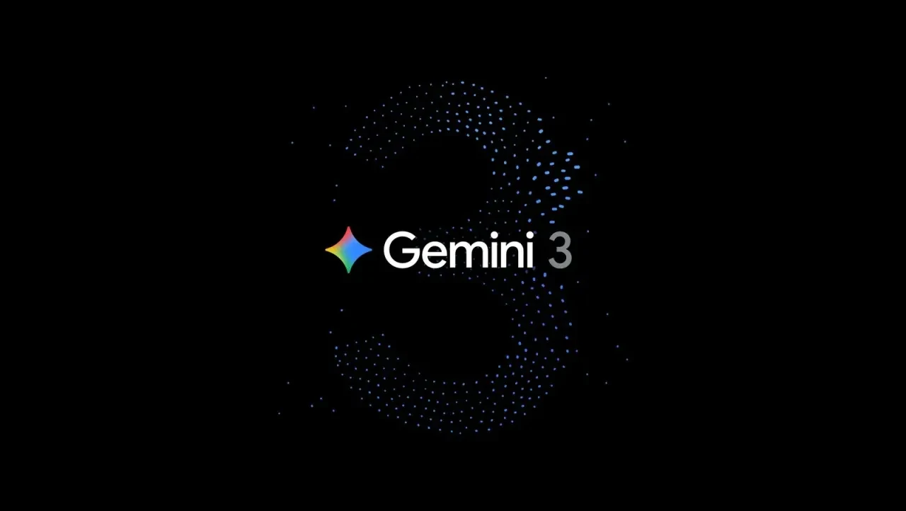 Gemini 3 ve Gemini 3 Pro, Google'ın en gelişmiş yapay zeka modelleri olarak tanıtıldı