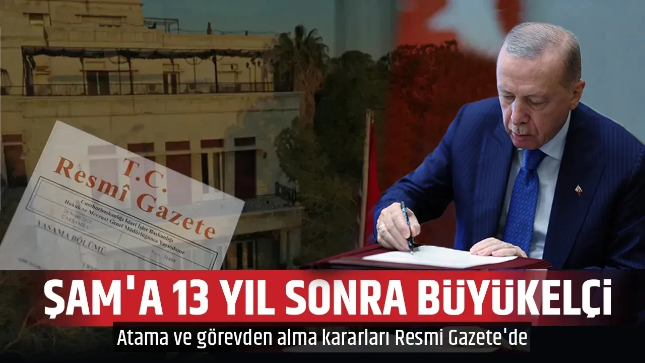 ŞAM'A 13 YIL SONRA BÜYÜKELÇi