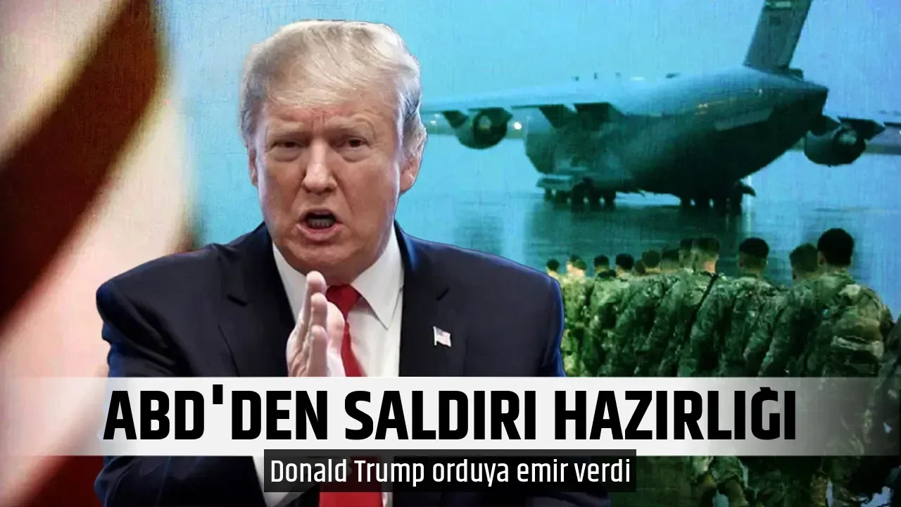 ABD'DEN SALDIRI HAZIRLIĞI