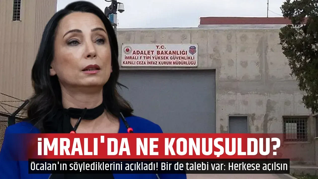 İMRALI'DA NE KONUŞULDU?