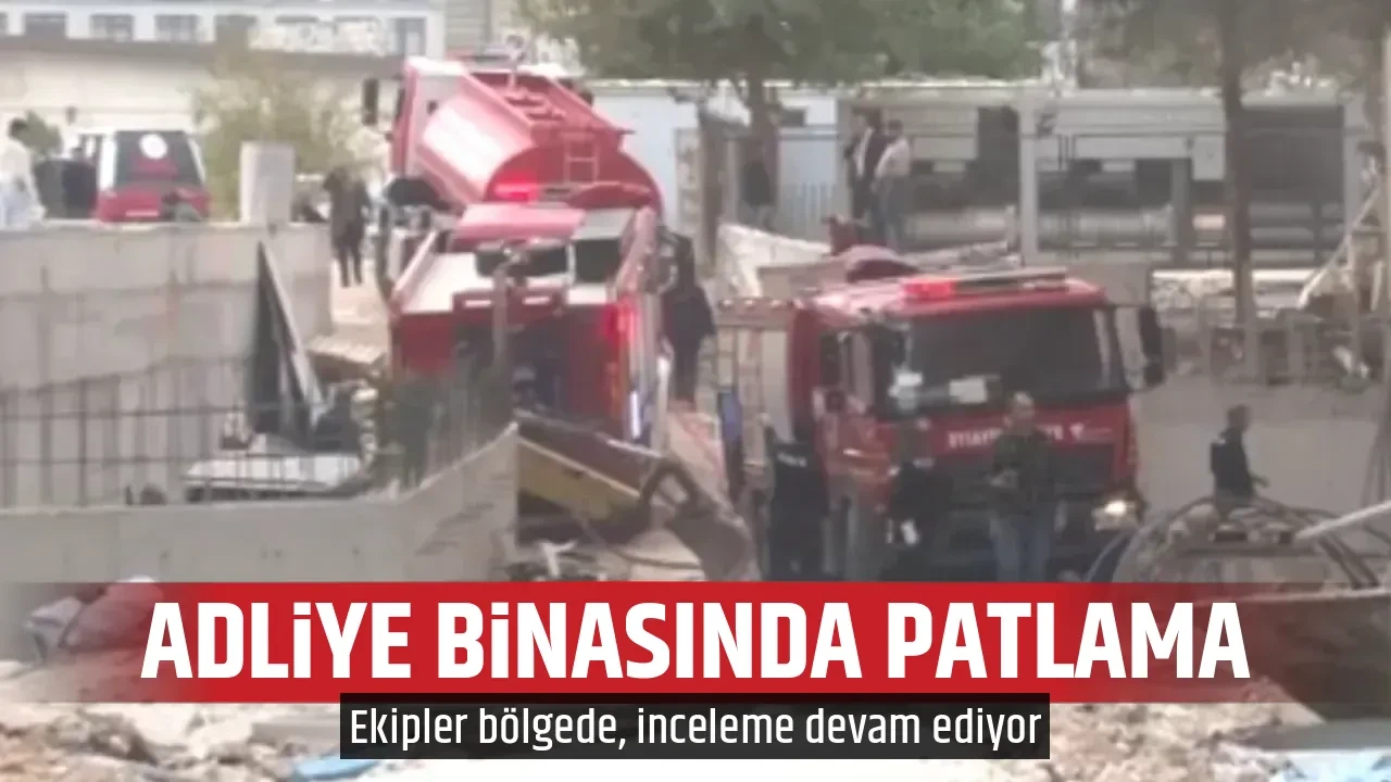 ADLİYE BİNASINDA PATLAMA