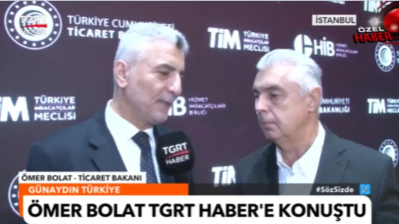 Ticaret Bakanı Ömer Bolat'tan TGRT Haber'e özel açıklama