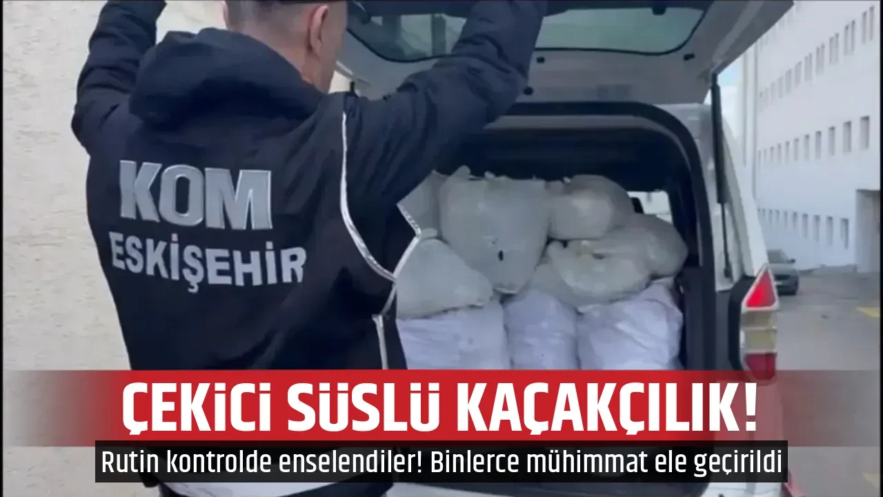 ÇEKİCİ SÜSLÜ KAÇAKÇILIK!