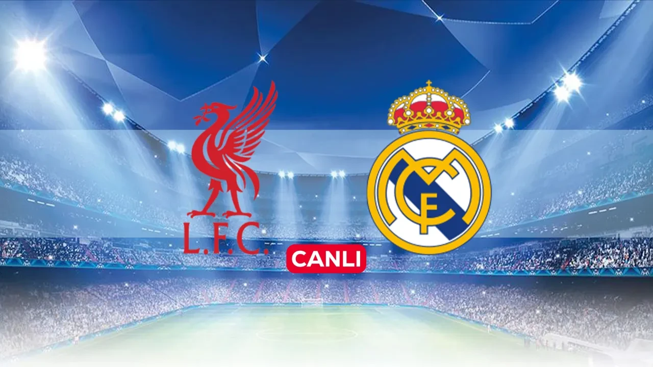 Liverpool Real Madrid CANLI nereden izlenir? Arda Güler ilk 11’de