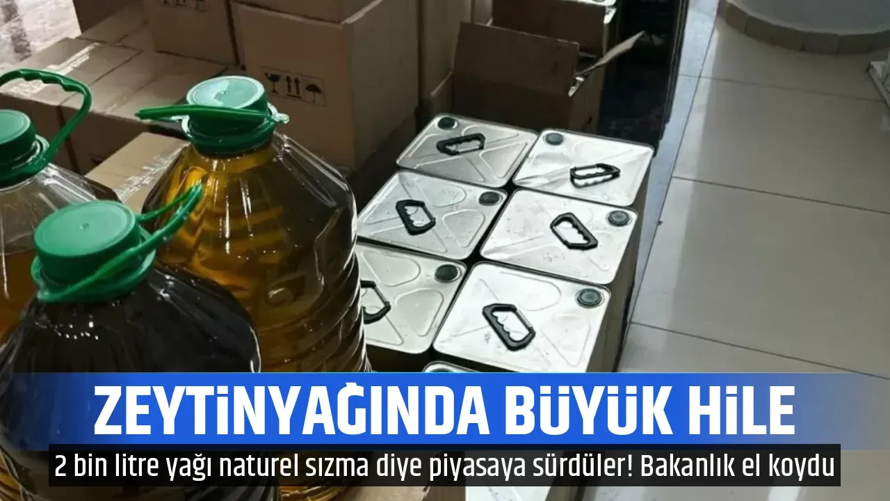ZEYTİNYAĞINDA BÜYÜK HİLE