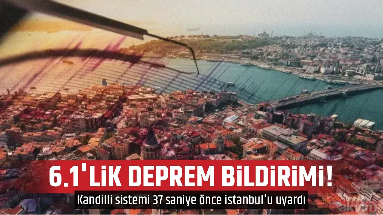 6.1'LİK DEPREM BİLDİRİMİ! 