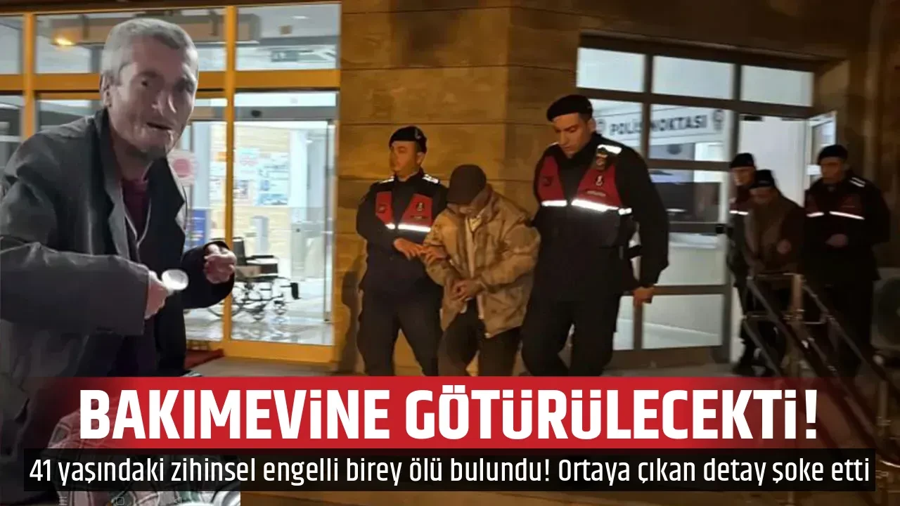 BAKIMEVİNE GÖTÜRÜLECEKTİ! 