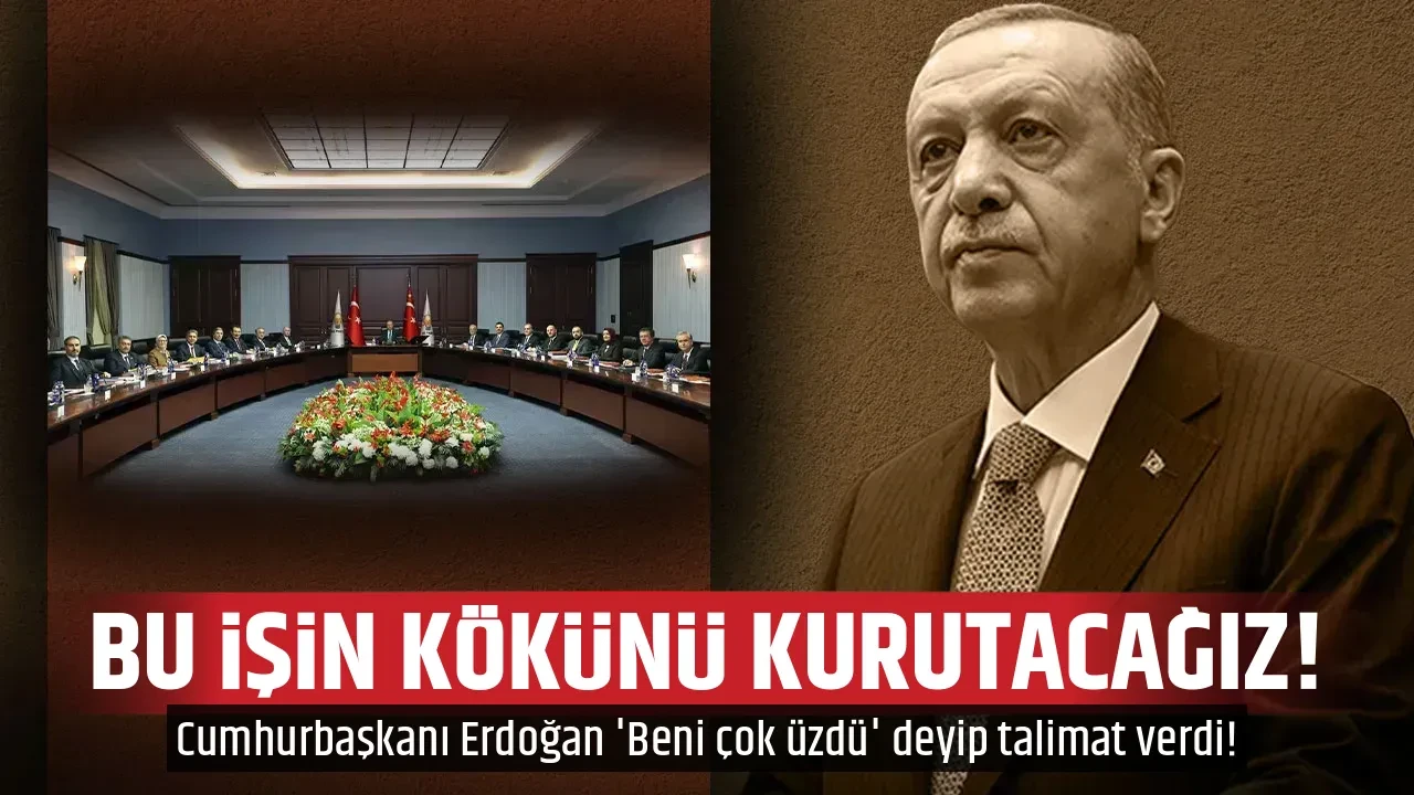 BU İŞİN KÖKÜNÜ KURUTACAĞIZ!