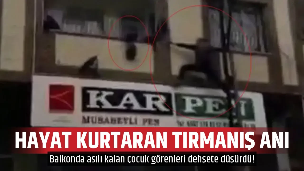 HAYAT KURTARAN TIRMANIŞ ANI