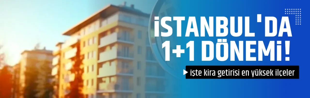 İSTANBUL'DA    1+1 DÖNEMİ! 