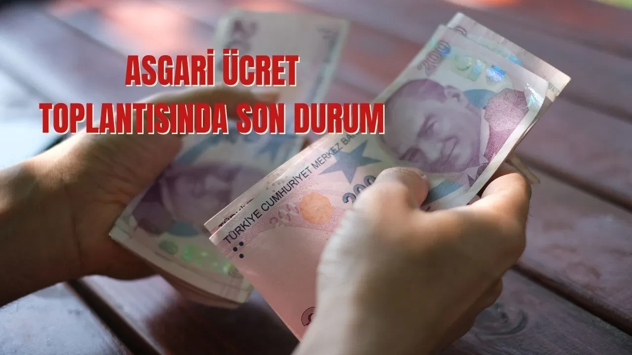 Asgari ücret toplantısı ne oldu, başladı mı? 2025 Asgari ücret görüşmelerinde son durum