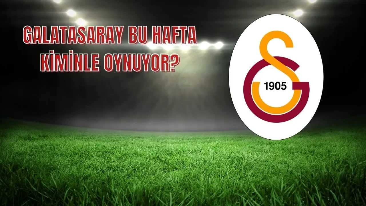 Galatasaray bu hafta kiminle oynuyor? Süper Lig'de bu haftanın programı