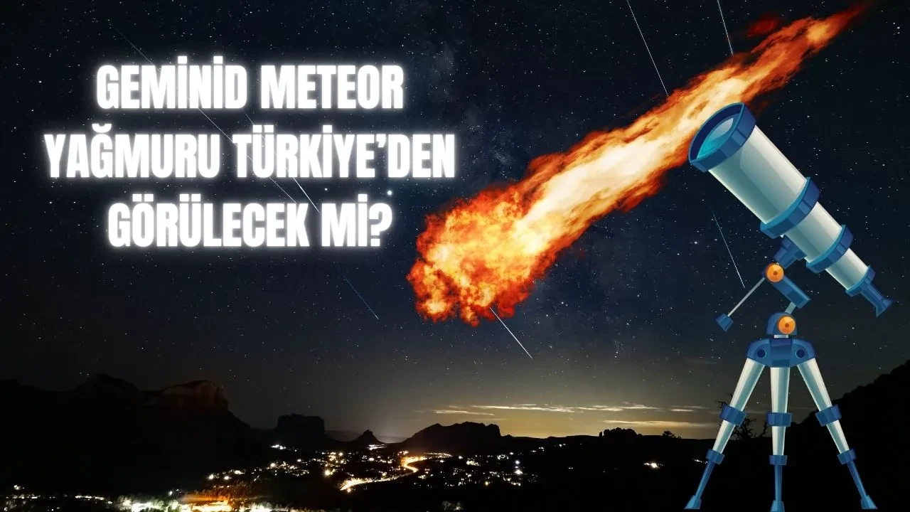Geminid meteor yağmuru Türkiye'den görülecek mi? Meteor yağmuru hangi yönde olacak?