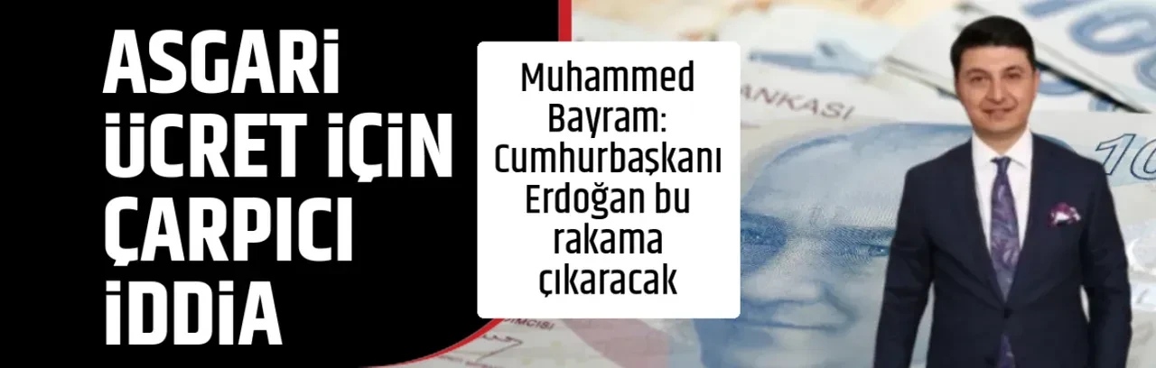 ASGARİ ÜCRET İÇİN ÇARPICI İDDİA