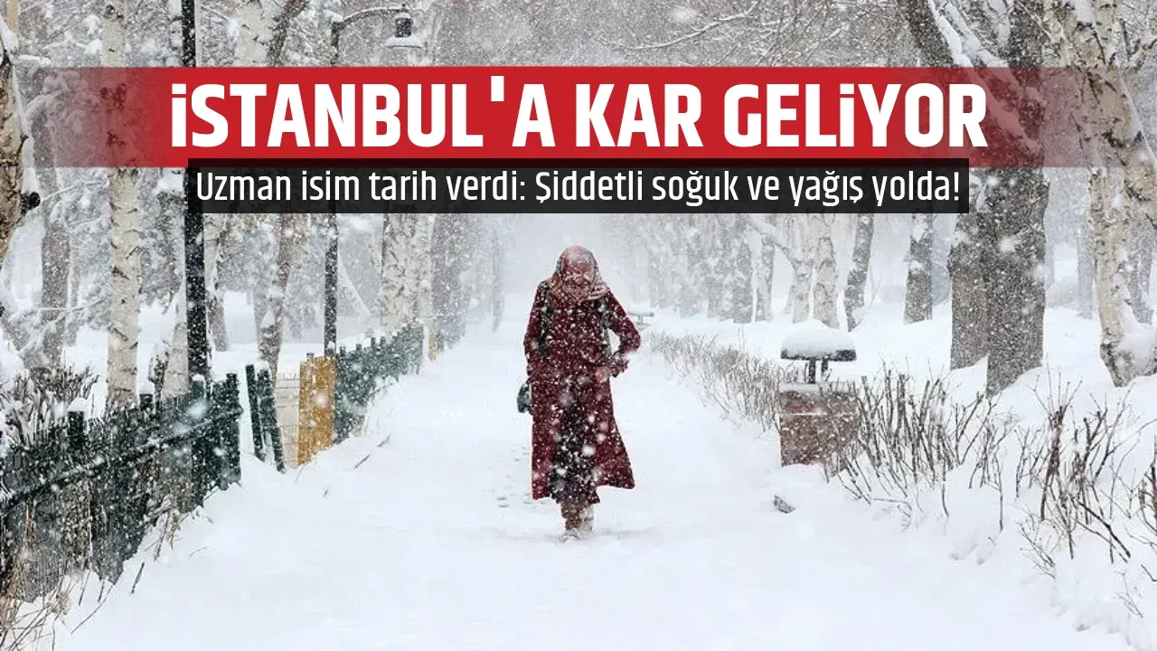 İSTANBUL'A KAR GELİYOR
