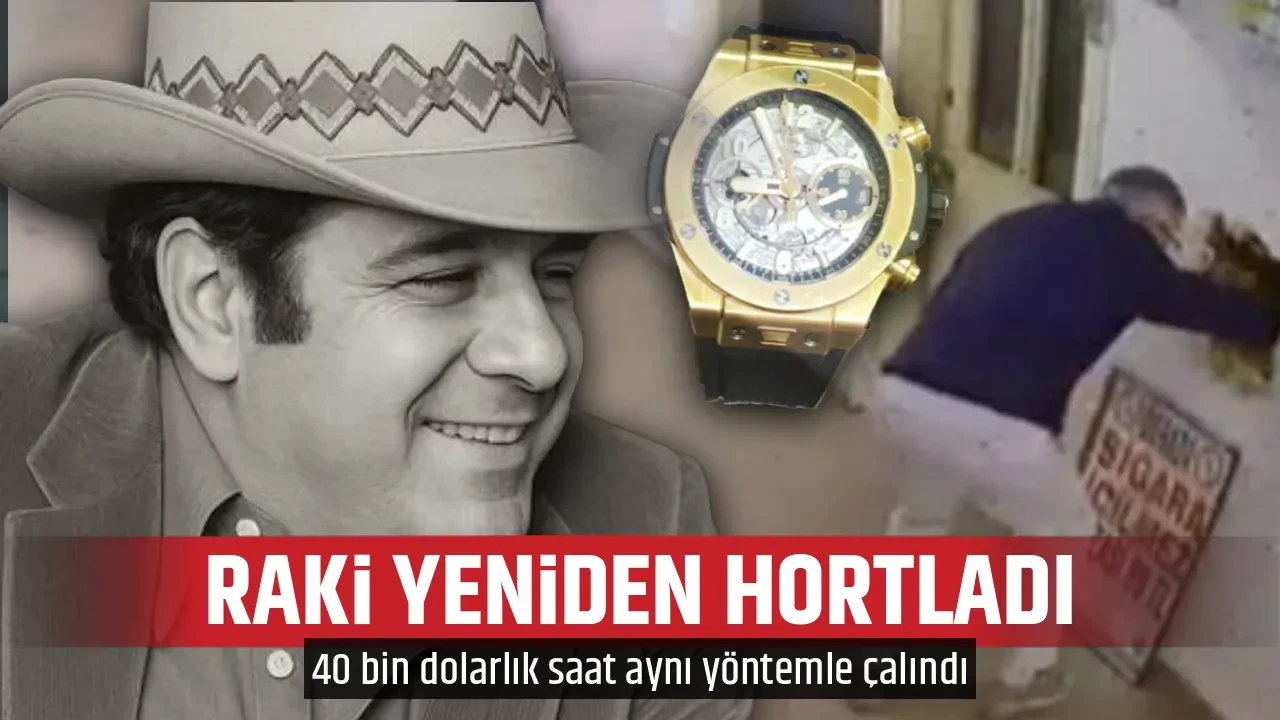 RAKİ YENİDEN HORTLADI