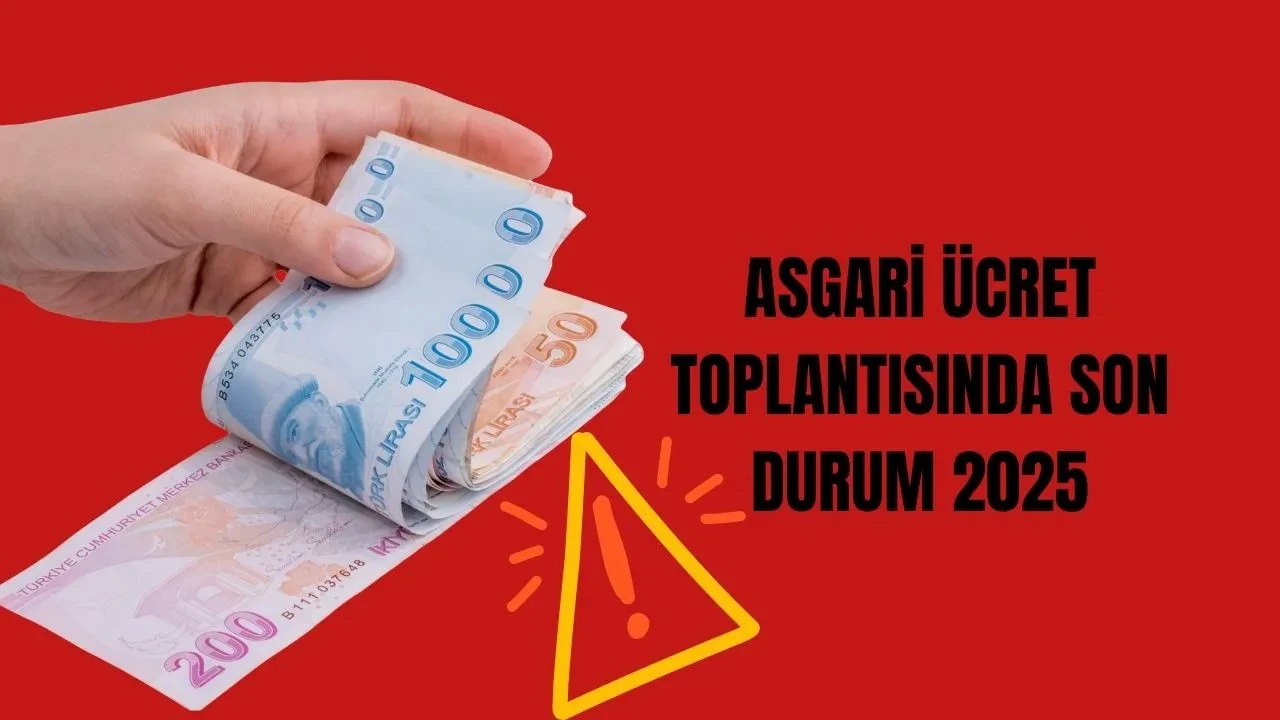 Asgari ücret toplantısı 2025: Görüşme bitti mi? Asgari ücret toplantısında son durum ne oldu?