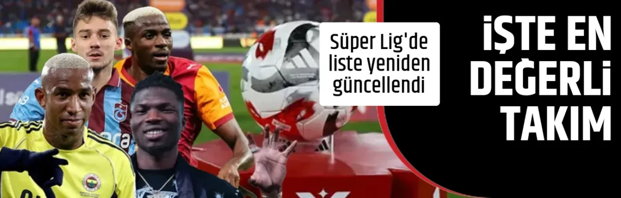 İŞTE EN DEĞERLİ TAKIM