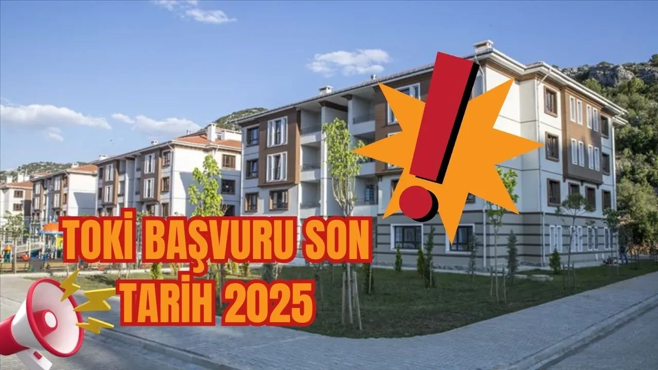 TOKİ 500 bin sosyal konut başvuruları saat kaçta bitiyor? 2025 TOKİ başvurularında son tarih