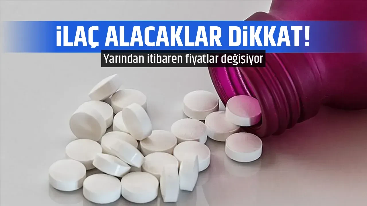 İLAÇ ALACAKLAR DİKKAT!